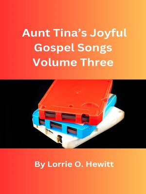 cover image of Aunt Tina's Joyful Gospel Songs Volume Three